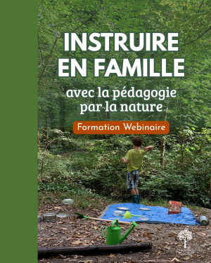 Instruire en famille avec la pédagogie par la nature